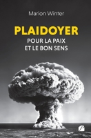 Plaidoyer pour la paix et le bon sens 2754771107 Book Cover