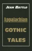 Appalachian Gothic Tales 087012577X Book Cover