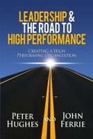 Leadership & the Road to High Performance 1312465638 Book Cover