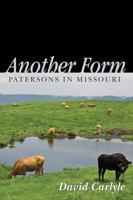 Another Form: Patersons in Missouri 1478703318 Book Cover