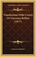 Translazione Delle Ceneri Di Vincenzo Bellini (1877) 1167810406 Book Cover