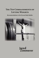 Ten Commandments of Lifiting Weights 0984486496 Book Cover