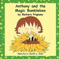 Anthony and the Magic Bumblebee 1609769244 Book Cover