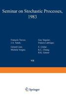 Seminar on Stochastic Processes, 1983 (Progress in Probability) 1468491717 Book Cover