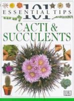 Cacti and Succulents (101 Essential Tips S.) 0756606136 Book Cover