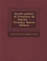 Scritti politici di Francesco de Sanctis 1480271012 Book Cover