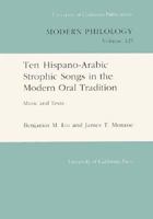 Ten Hispano-Arabic Strophic Songs in the Modern Oral Tradition: Music and Texts (University of California Publications in Modern Philology) 0520097513 Book Cover