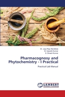Pharmacognosy and Phytochemistry - I Practical: Practical Lab Manual 6207647092 Book Cover