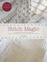 Stitch Magic: A Compendium of Sewing Techniques for Sculpting Fabric into Exciting New Forms and Fashions 1584799110 Book Cover
