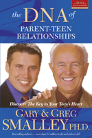 The DNA of Parent-Teen Relationships: Discover The Key to Your Teen's Heart (Focus on the Family) 1589971639 Book Cover