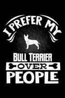 I Prefer My Bull Terrier Over People: English Bull Terrier 2020 Calender 1078248745 Book Cover