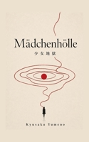 Mädchenhölle (German Edition) B0H3GQZHN7 Book Cover