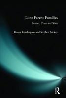 Lone Parent Families: Gender, Class and State 0582287618 Book Cover