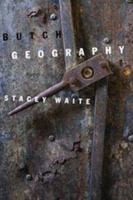 Butch Geography 1936797259 Book Cover