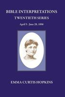 Bible Interpretation Twentieth Series April 5 - June 28, 1896 0945385714 Book Cover