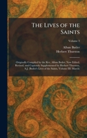 The Lives of the Saints: Originally Compiled by the Rev. Alban Butler; Now Edited, Revised, and Copiously Supplemented by Herbert Thurston, S.J. (Butler's Lives of the Saints, Volume III: March) 1025810171 Book Cover