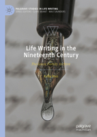 Life Writing in the Nineteenth Century: The Gosse Family Archive 3032243254 Book Cover