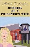 Memoirs of a Prisoner's Wife: A True Story, With Names Changed to Protect Identities 1401069185 Book Cover