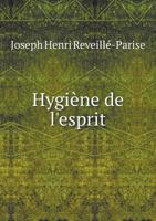 Hygiene de L'Esprit 5518922388 Book Cover