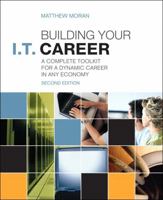 Building Your I.T. Career: A Complete Toolkit for a Dynamic Career in Any Economy (2nd Edition) 0789749432 Book Cover