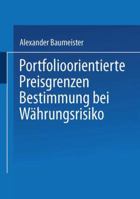 Portfolioorientierte Preisgrenzenbestimmung Bei Wahrungsrisiko 3824476819 Book Cover