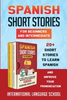 Spanish Short Stories for Beginners and Intermediate (New Version): 20+ Short Stories to Learn Spanish and Improve Your Pronunciation (Spanish Edition) 1801120420 Book Cover