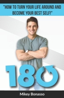 180: How to Turn Your Life Around and Become Your Best Self! B089J3LQ9H Book Cover