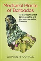 Medicinal Plants of Barbados for the Treatment of Communicable and Non-Communicable Diseases 9766404992 Book Cover