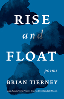 Rise and Float: Poems 1571315195 Book Cover