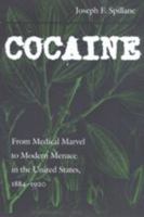 Cocaine: From Medical Marvel to Modern Menace in the United States, 1884-1920 (Studies in Industry and Society) 0801871166 Book Cover