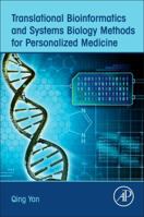 Translational Bioinformatics and Systems Biology Methods for Personalized Medicine 0128043288 Book Cover