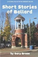 Short Stories of Ballard: 22 Fictional Tales set in the Community we Love 1790488982 Book Cover