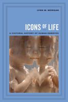 Icons of Life: A Cultural History of Human Embryos 0520260449 Book Cover