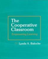 The Cooperative Classroom: Empowering Learning 0133600904 Book Cover