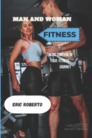 Man and Woman Fitness: Taking Control of Your Fitness Journey B0BW2KJKGS Book Cover