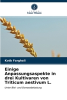 Einige Anpassungsaspekte in drei Kultivaren von Triticum aestivum L. 620361274X Book Cover