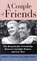 A Couple of Friends: The Remarkable Friendship Between Straight Women and Gay Men 1885171331 Book Cover