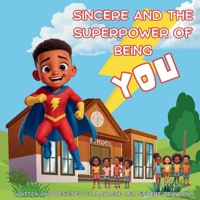 Sincere and the Superpower of Being You B0GKYX5J63 Book Cover