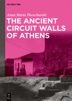 The Ancient Circuit Walls of Athens 3110633213 Book Cover