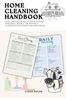 Home Cleaning Handbook: Your Essential Home Cleaning Planner with Daily, Weekly, and Monthly Schedules for a Stress-Free Household 1291797343 Book Cover