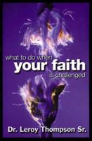 What to Do When Your Faith Is Challenged 1577941888 Book Cover