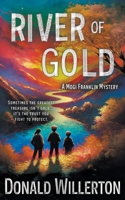 River of Gold: A YA Mystery Adventure (Mogi Franklin Mystery) 1965596967 Book Cover