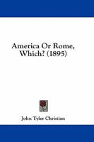 America or Rome, Which? 1164563998 Book Cover