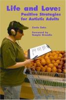 Life and Love: Positive Strategies for Autistic Adults 1931282935 Book Cover