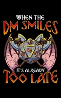 When the DM Smiles It's Already Too Late: When the DM Smiles It's Too Late 2020 Pocket Sized Weekly Planner & Gratitude Journal (53 Pages, 5" x 8") - ... - Small Fit For Purses, Backpacks & Pockets 1678698385 Book Cover