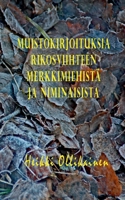 Muistokirjoituksia rikosviihteen merkkimiehistä ja niminaisista 9528047246 Book Cover