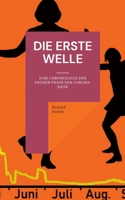 Die erste Welle: Eine Chronologie der fr?hen Phase der Corona-Krise 3754343920 Book Cover
