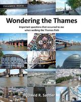 Wondering the Thames: Important questions that occurred to me when walking the Thames Path 1453653783 Book Cover