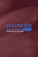 Athletes Row Everyone Else Just Plays Games: All Purpose 6x9 Blank Lined Notebook Journal Way Better Than A Card Trendy Unique Gift Red Texture Rowing 1707970971 Book Cover