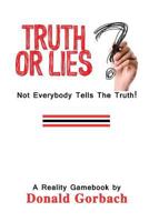 Truth or Lies?: Not Everybody Tells The Truth! 1978170831 Book Cover